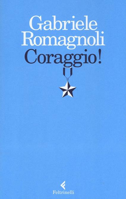 Coraggio! - Gabriele Romagnoli - copertina