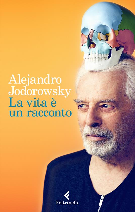 La vita è un racconto - Alejandro Jodorowsky - copertina