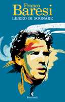 Libro Libero di sognare Franco Baresi