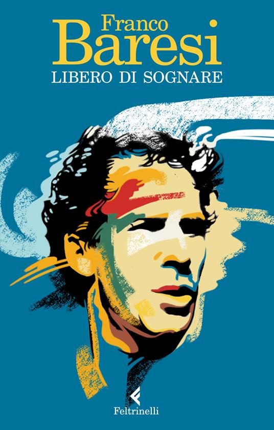 Libero di sognare - Franco Baresi - 2