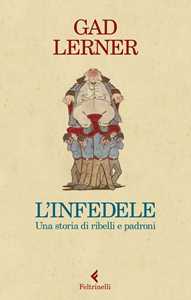 L'infedele. Una storia di ribelli e padroni