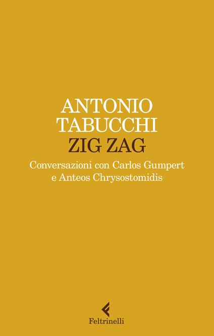 Zig zag. Conversazioni con Carlos Gumpert e Anteos Chrysostomidis - Antonio Tabucchi - copertina