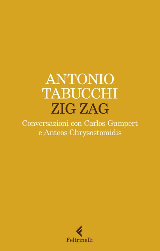 Zig zag. Conversazioni con Carlos Gumpert e Anteos Chrysostomidis - Antonio Tabucchi - copertina