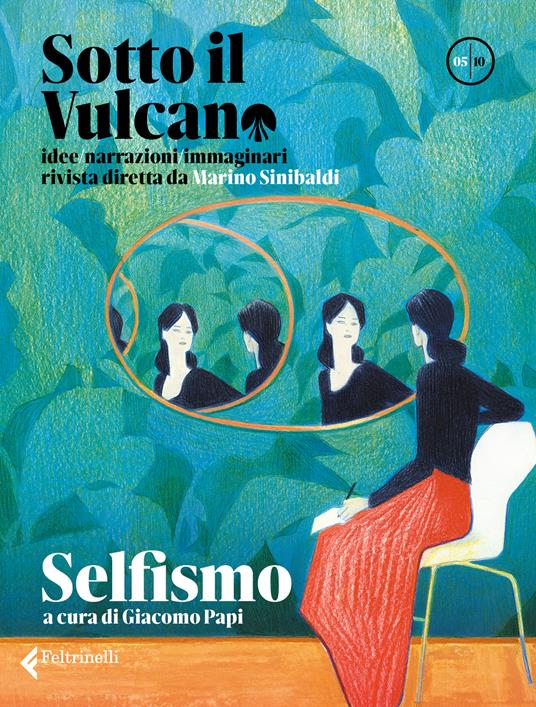 Sotto il vulcano. Idee/Narrazioni/Immaginari. Rivista trimestrale. Vol. 5: Selfismo - copertina