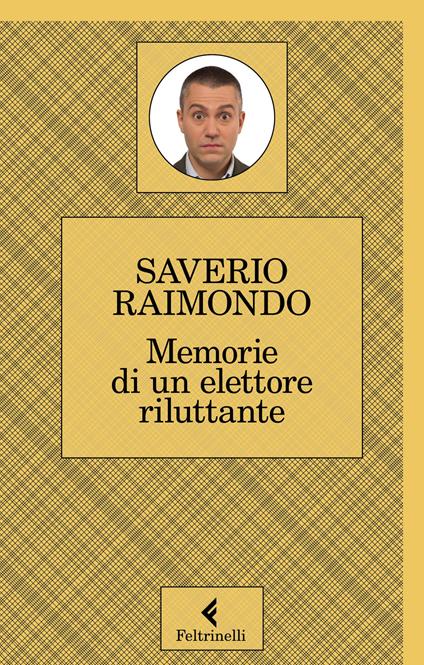 Memorie di un elettore riluttante - Saverio Raimondo - copertina