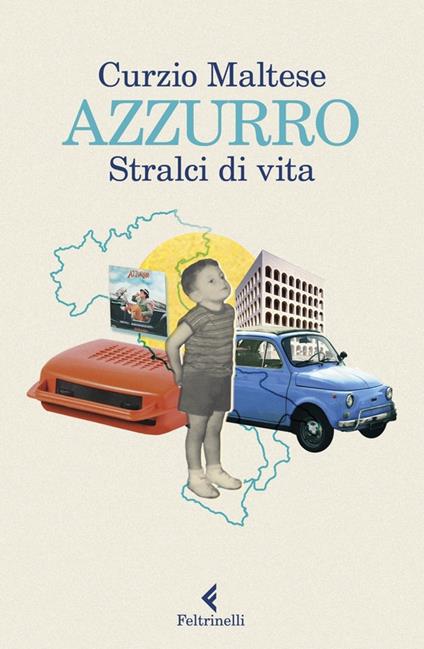 Azzurro. Stralci di vita - Curzio Maltese - copertina