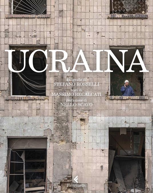 Ucraina. Ediz. illustrata - Stefano Rosselli,Massimo Recalcati - copertina