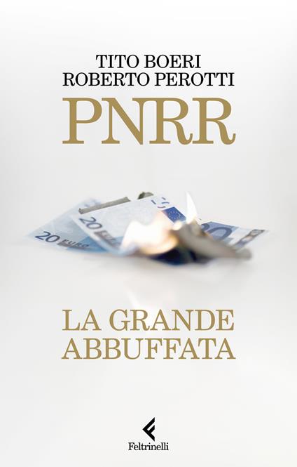PNRR. La grande abbuffata - Tito Boeri,Roberto Perotti - copertina