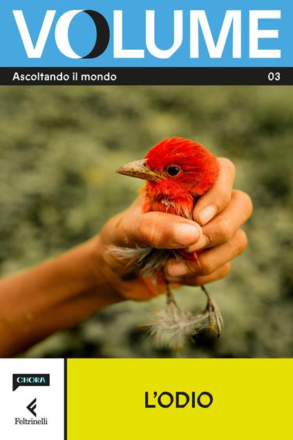Volume. Ascoltando il mondo. Il Magazine di Chora Media e Feltrinelli. Vol. 3: L' odio - copertina