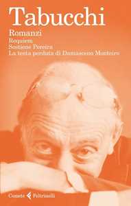 Libro Romanzi: Requiem-Sostiene Pereira-La testa perduta di Damasceno Monteiro Antonio Tabucchi