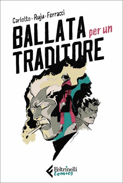 Ballata per un traditore - Massimo Carlotto,Pasquale Ruju - copertina