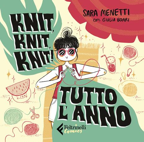 Knit, knit, knit! Tutto l'anno. Con QR Code - Sara Menetti,Giulia Boari - copertina