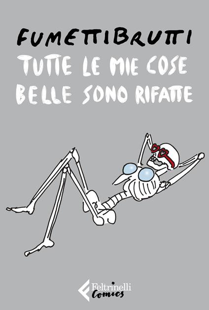 Tutte le mie cose belle sono rifatte - Fumettibrutti - copertina