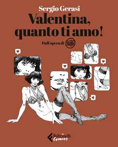 Libro Valentina, quanto ti amo! Sergio Gerasi Guido Crepax