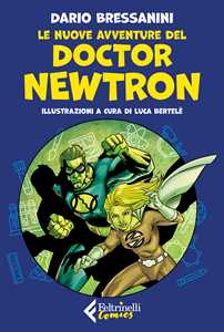 Libro Le nuove avventure del Doctor Newtron Dario Bressanini