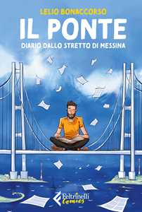 Libro Il ponte. Diario dallo stretto di Messina Lelio Bonaccorso