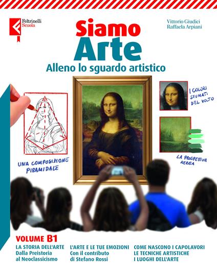 Siamo arte. Con L'arte e le emozioni. Per la Scuola media. Con e-book. Con espansione online. Vol. B1-B2: Alleno lo sguardo artistico - Vittorio Giudici,Chiara Lachi,Cristina Bucci - copertina