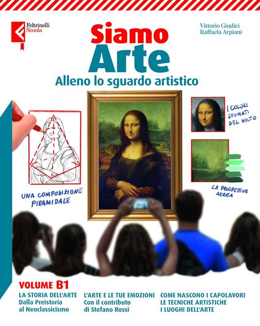 Siamo arte. Con L'arte e le emozioni. Per la Scuola media. Con e-book. Con espansione online. Vol. B1-B2: Alleno lo sguardo artistico - Vittorio Giudici,Chiara Lachi,Cristina Bucci - copertina