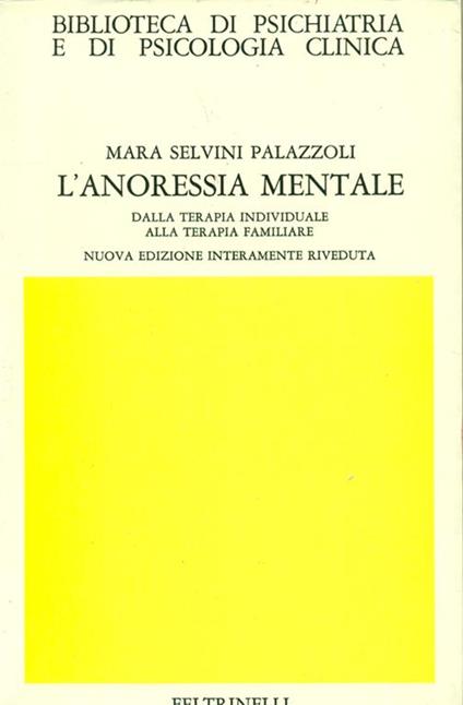 L' anoressia mentale. Dalla terapia individuale alla terapia familiare - Mara Selvini Palazzoli - copertina