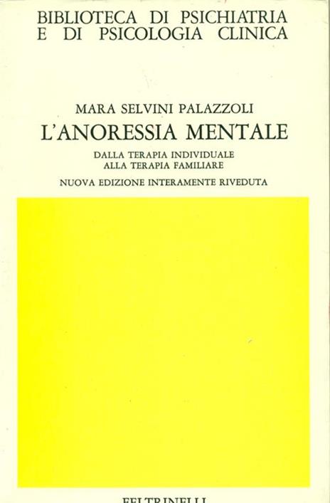 L' anoressia mentale. Dalla terapia individuale alla terapia familiare - Mara Selvini Palazzoli - 4