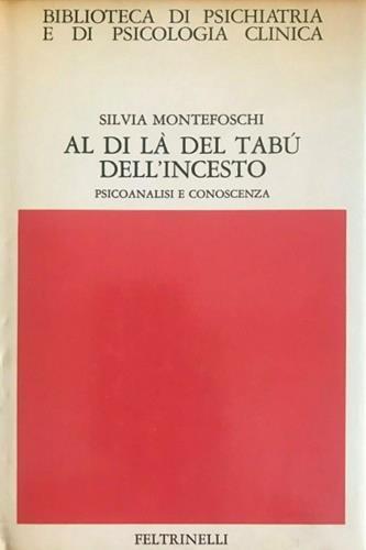 Al di là del tabù dell'incesto. Psicoanalisi e conoscenza - Silvia Montefoschi - copertina