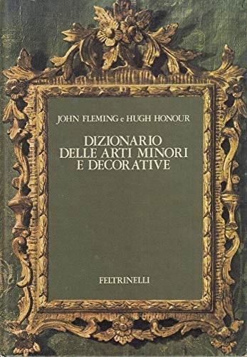 Dizionario delle arti minori e decorative - John Fleming,Hugh Honour - copertina