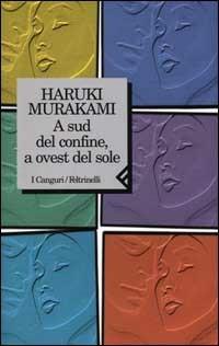 A sud del confine, a ovest del sole - Haruki Murakami - copertina
