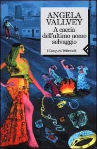 A caccia dell'ultimo uomo selvaggio - Angela Vallvey - copertina