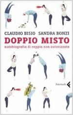 Doppio misto. Autobiografia di coppia non autorizzata