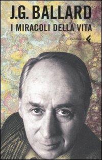 I miracoli della vita - James G. Ballard - copertina