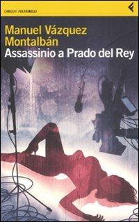 «Assassinio a Prado del Rey» e altre storie sordide - Manuel Vázquez Montalbán - copertina