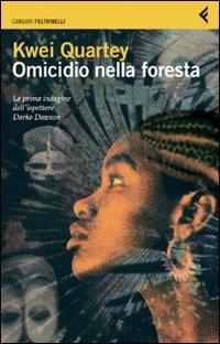 Omicidio nella foresta. La prima indagine dell'ispettore Darko Dawson - Kwei Quartey - copertina