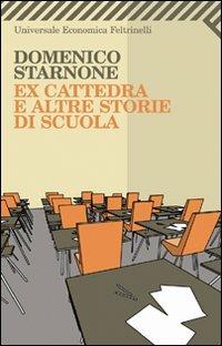 Ex cattedra e altre storie di scuola - Domenico Starnone - copertina