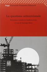 La questione settentrionale. Economia e società in trasformazione