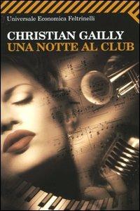 Una notte al club - Christian Gailly - copertina