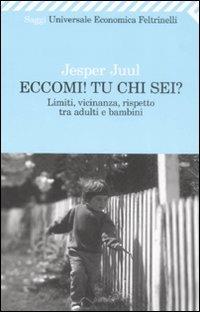 Eccomi! Tu chi sei? Limiti, vicinanza, rispetto tra adulti e bambini - Jesper Juul - copertina