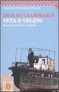 Seta e veleni. Racconti dall'Asia Centrale - Duilio Giammaria - copertina