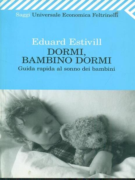 Dormi, bambino, dormi. Guida rapida al sonno dei bambini - Eduard Estivill - 2