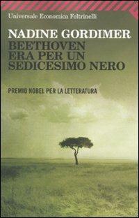 Beethoven era per un sedicesimo nero - Nadine Gordimer - copertina