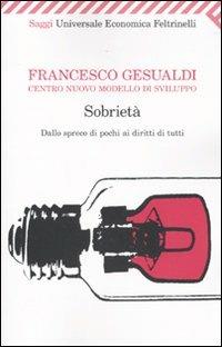 Sobrietà. Dallo spreco dei pochi ai diritti di tutti - Francesco Gesualdi - copertina
