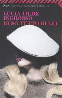 Io so tutto di lei - Lucia Tilde Ingrosso - copertina