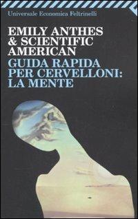 Guida rapida per cervelloni: la mente - Emily Anthes - copertina