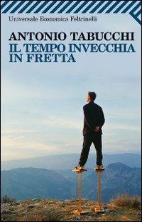 Il tempo invecchia in fretta - Antonio Tabucchi - copertina