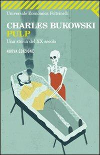 Pulp. Una storia del XX secolo - Charles Bukowski - copertina