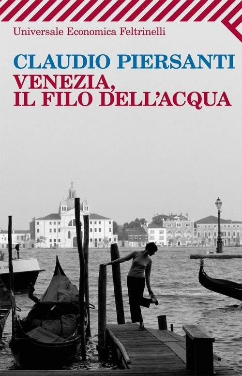 Venezia, il filo dell'acqua - Claudio Piersanti - copertina