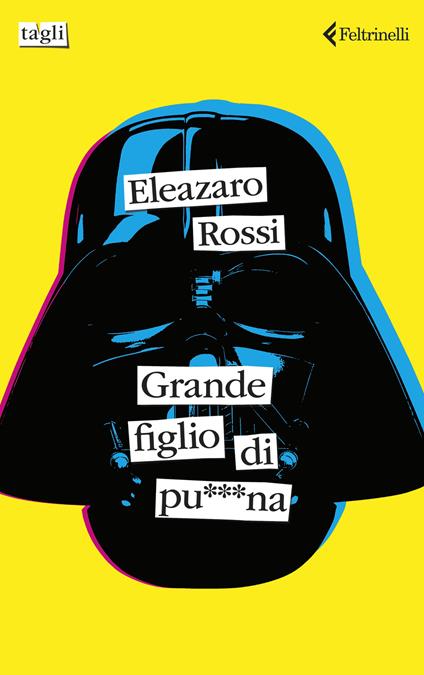 Grande figlio di pu***na - Eleazaro Rossi - copertina