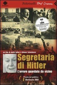 Segretaria di Hitler. L'orrore guardato da vicino. DVD. Con libro - André Heller,Othmar Schmiderer - copertina