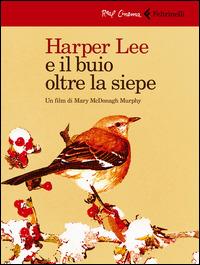 Harper Lee e il buio oltre la siepe. DVD. Con booklet - Mary McDonagh Murphy - copertina