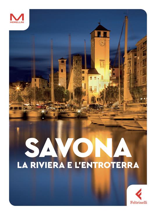 Savona. La riviera e l'entroterra - Doriana Rodino,Ilaria Caprioglio - copertina