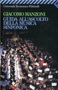 Guida all'ascolto della musica sinfonica - Giacomo Manzoni - copertina